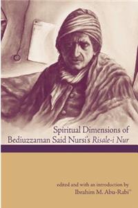 Spiritual Dimensions of Bediuzzaman Said Nursi's Risale-I Nur