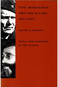 Tito, Mihailovic, and the Allies