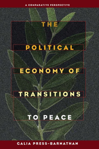 The Political Economy of Transitions to Peace: A Comparative Perspective