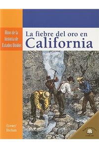 Fiebre del Oro En California (the California Gold Rush)