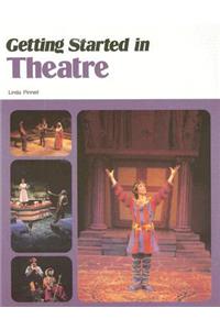 Getting Started in Theatre