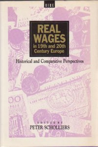 Real Wages in 19th and 20th Century Europe: Historical and Comparative Perspectives