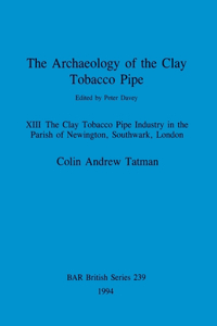 Archaeology of the Clay Tobacco Pipe XIII