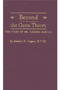 Beyond the Germ Theory
