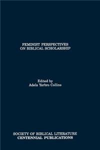 Feminist Perspectives on Biblical Scholarship