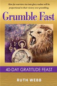 Grumble Fast
