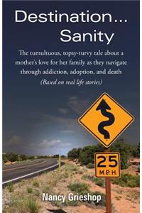 Destination...Sanity