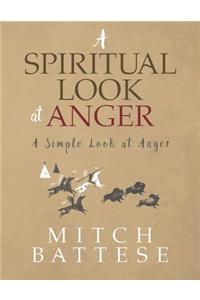 A Spiritual Look At Anger