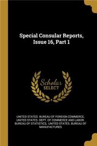 Special Consular Reports, Issue 16, Part 1
