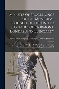 Minutes of Proceedings of the Municipal Council of the United Counties of Stormont, Dundas and Glengarry [microform]: January Session, 1897: John H. Meikle, Esq., Morrisburgh, Warden, Adrian I. Macdonnell, Esq., Cornwall, Clerk