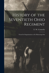 History of the Seventieth Ohio Regiment