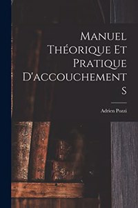 Manuel Théorique Et Pratique D'accouchements