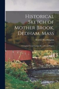 Historical Sketch of Mother Brook, Dedham, Mass