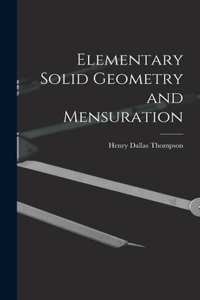 Elementary Solid Geometry and Mensuration