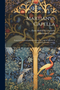 Martianvs Capella; Franciscvs Eyssenhardt recensvit. Accendvnt scholia in Caesaris Germanici Aratea