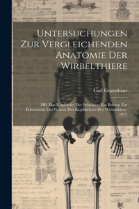 Untersuchungen Zur Vergleichenden Anatomie Der Wirbelthiere