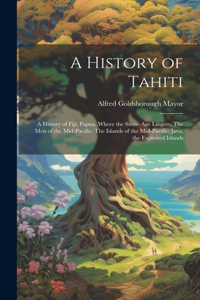 History of Tahiti; A History of Fiji; Papua, Where the Stone-age Lingers; The Men of the Mid-Pacific; The Islands of the Mid-Pacific; Java, the Exploited Islands