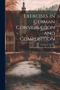 Exercises in German Conversation and Composition