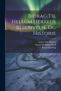 Bidrag Til Hellum Herreds Beskrivelse Og Historie