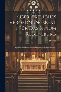 Oberhirtliches Verordnungsblatt Für Das Bistum Regensburg