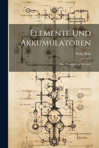 Elemente Und Akkumulatoren