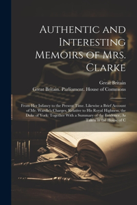 Authentic and Interesting Memoirs of Mrs. Clarke