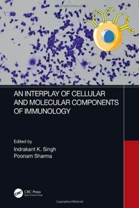 Interplay of Cellular and Molecular Components of Immunology