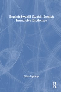 English-Swahili Swahili-English Immersive Dictionary