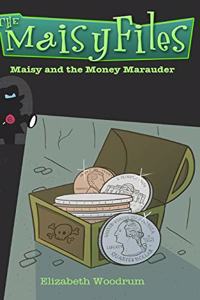 Maisy And The Money Marauder (The Maisy Files Book 2)