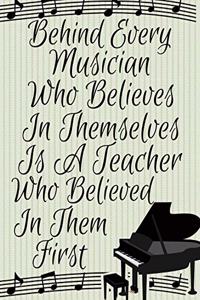 Behind Every Musician Who Believes In Themselves Is A Teacher Who Believed In Them First