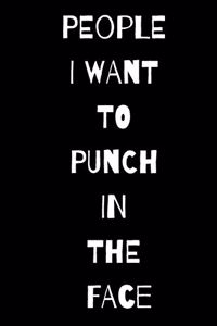 People I Want to Punch in the Face