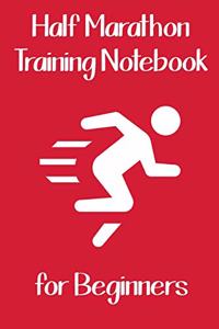 Half Marathon Training Notebook for Beginners