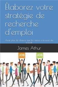 Élaborez votre stratégie de recherche d'emploi
