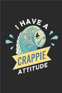 I Have A Crappie Attitude