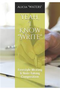 Yeah, I Know Write