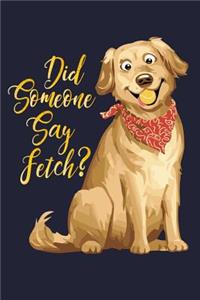 Did Someone Say Fetch?