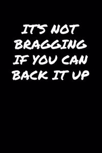It's Not Bragging If You Can Back It Up�