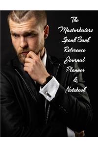 The Masturbater�s Spank Bank Reference Journal Planner & Notebook