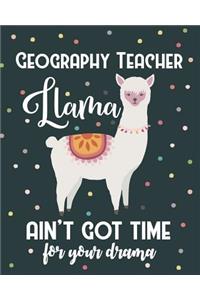 Geography Teacher Llama Ain't Got Time For Your Drama