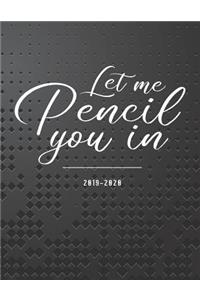 Let Me Pencil You In 2019-2020
