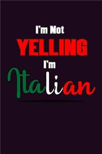 I'M Not Yelling I'M Italian