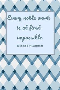 Every Noble Work is at First Impossible