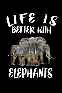 Life Is Better With Elephants