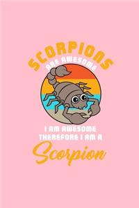 SCORPIONS ARE AWESOME I AM AWESOME THEREFORE I AM A Scorpion