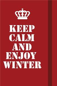 Keep Calm And Enjoy Winter