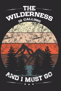 The Wilderness Is Calling and I Must Go