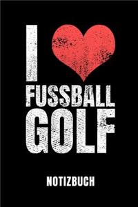 I Love Fussballgolf Notizbuch