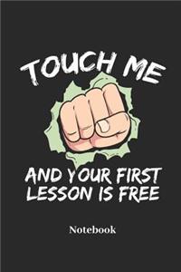 Touch Me and Your First Lesson Is Free Notebook