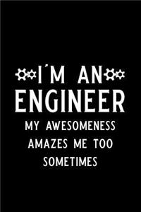 I Am an Engineer My Awesomeness Amazes Me Too Sometimes