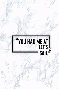 You Had Me at Let's Sail